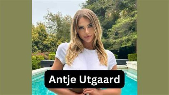 Antje Utgaard Height, Weight, Net Worth, Age, Birthday, Wikipedia, Who, Nationality, Biography